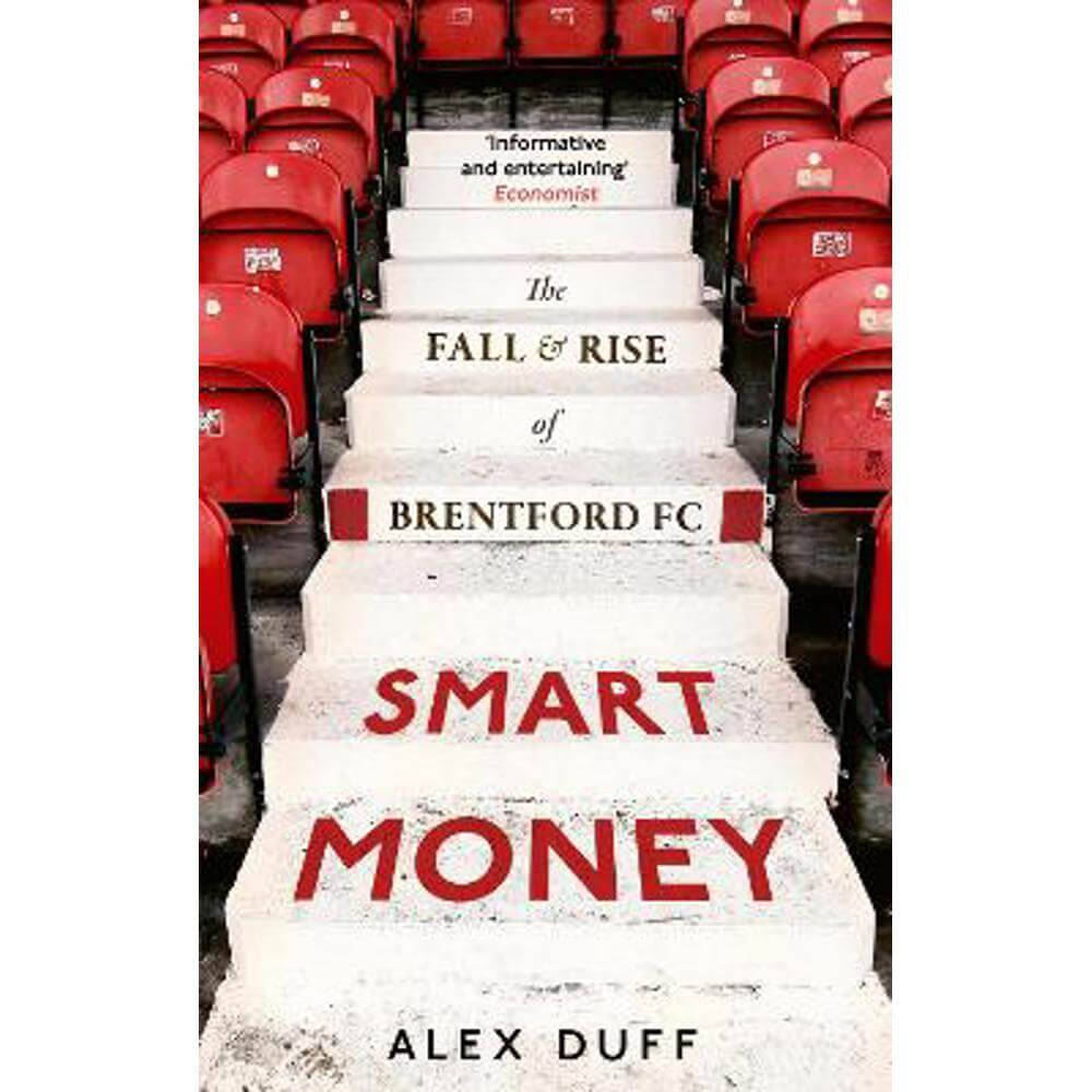 Smart Money: The Fall and Rise of Brentford FC (Paperback) - Alex Duff